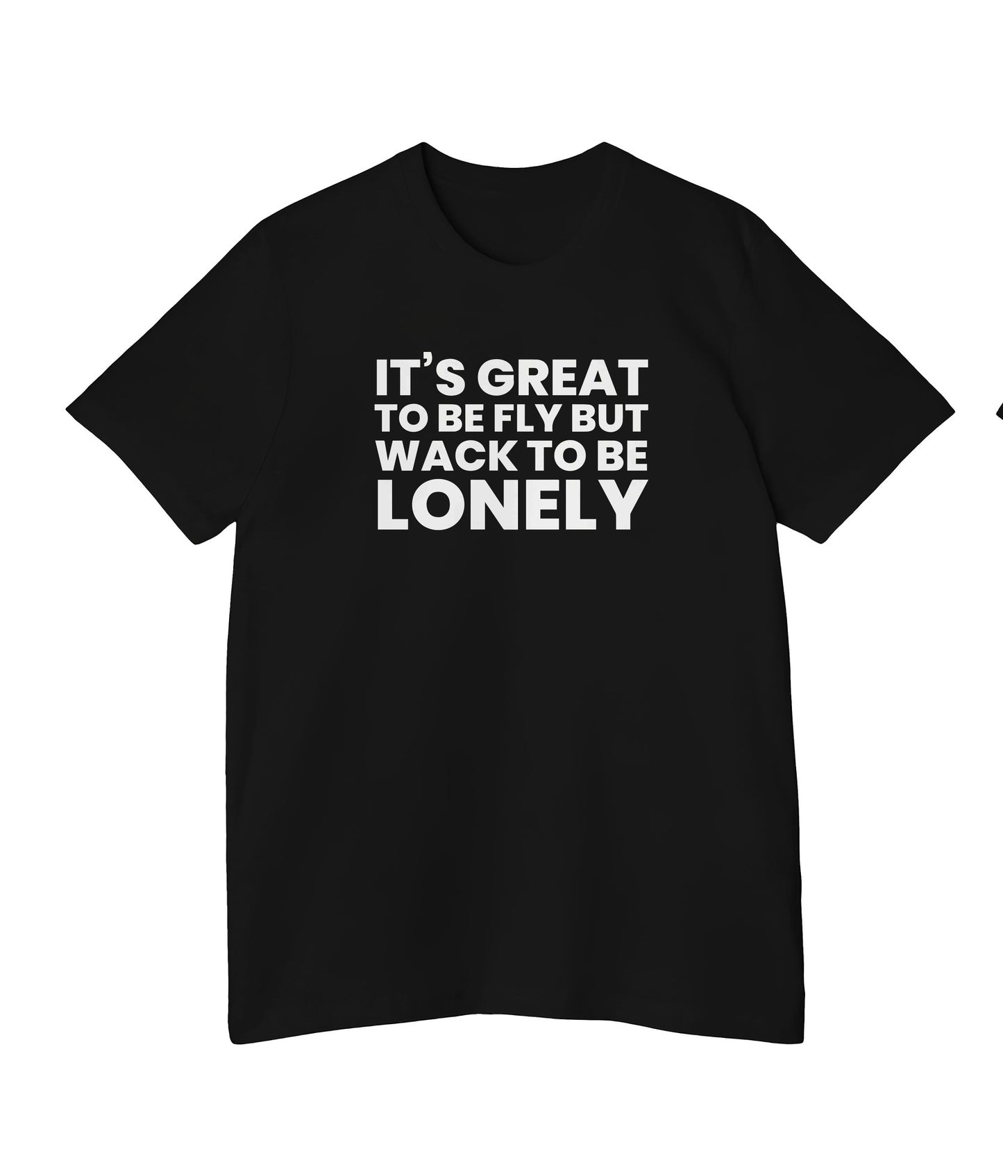 “Wack To Be Lonely”   T-Shirt