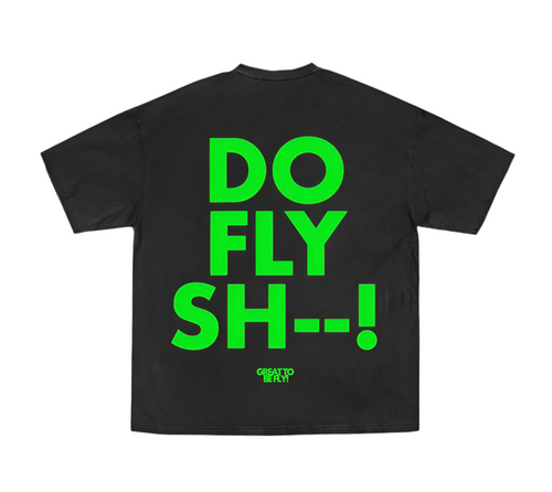 Do Fly Sh—! Tee